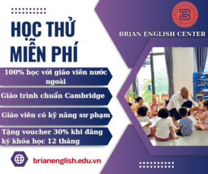  Chương trình học thử 2 tuần miễn phí tại BrianEnglish: Nâng tầm tiếng Anh trong tầm tay!    